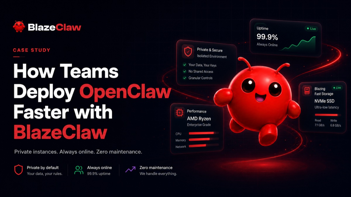 BlazeClaw case study — how teams deploy OpenClaw faster with private, always-online managed instances